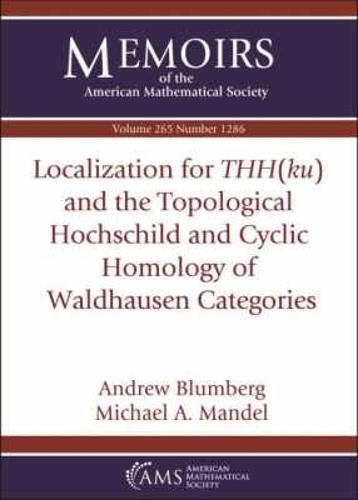 Localization for $THH(ku)$ and the Topological Hochschild and Cyclic Homology of Waldhausen Categories.