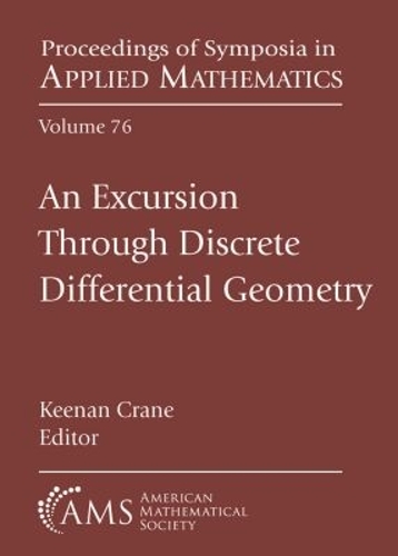 An Excursion Through Discrete Differential Geometry.