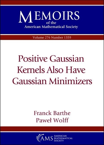 Positive Gaussian Kernels Also Have Gaussian Minimizers.