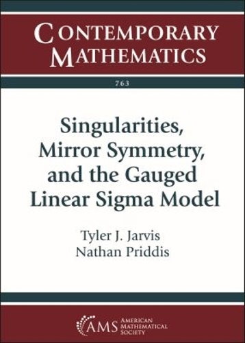 Singularities, Mirror Symmetry, and the Gauged Linear Sigma Model.