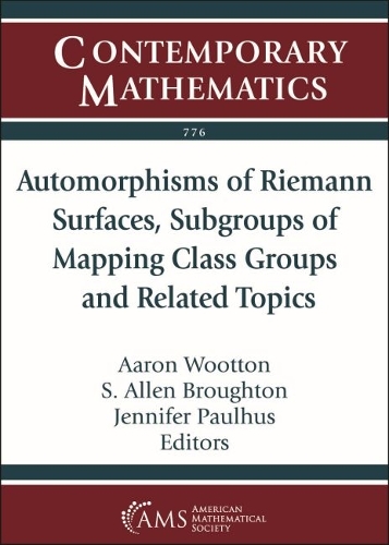 Automorphisms of Riemann Surfaces, Subgroups of Mapping Class Groups and Related Topics.
