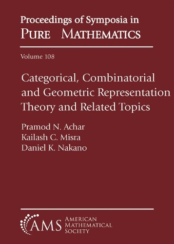 Categorical, Combinatorial and Geometric Representation Theory and Related Topics.