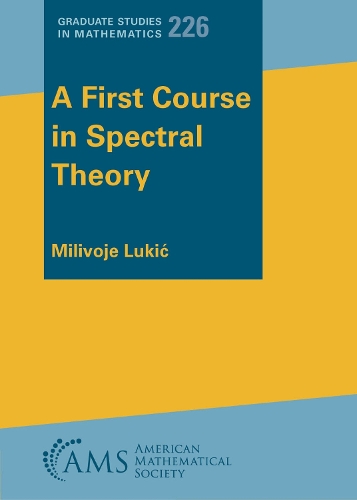 A First Course in Spectral Theory.