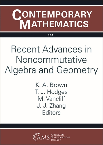 Recent Advances in Noncommutative Algebra and Geometry.