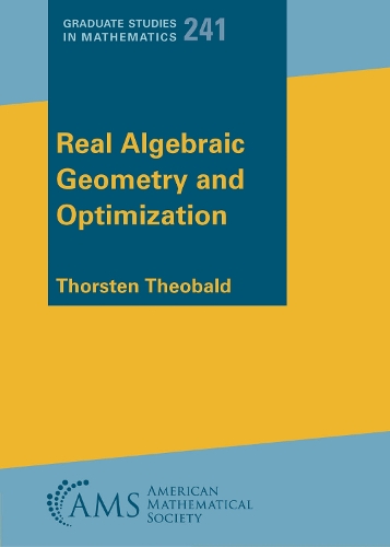 Real Algebraic Geometry and Optimization.