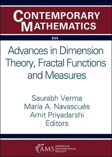 Advances in Dimension Theory, Fractal Functions and Measures.