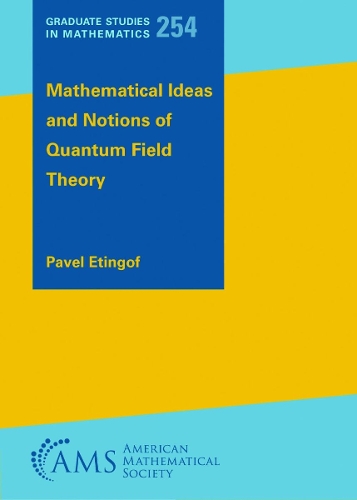 Mathematical Ideas and Notions of Quantum Field Theory.