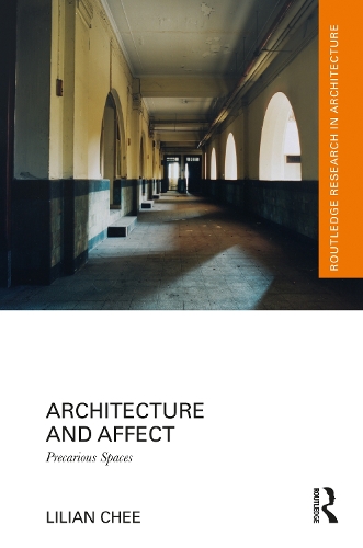 Architecture and Affect: Precarious Spaces.