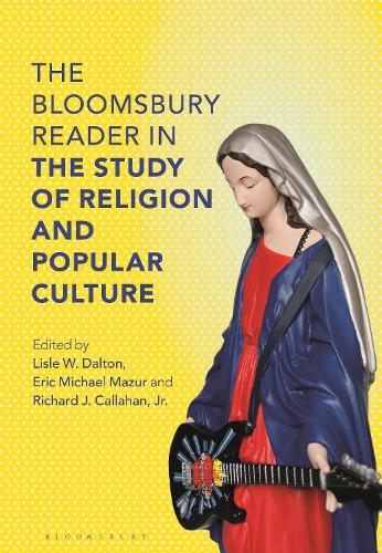 The Bloomsbury Reader in the Study of Religion and Popular Culture.