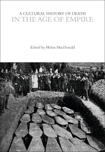 A Cultural History of Death in the Age of Empire.
