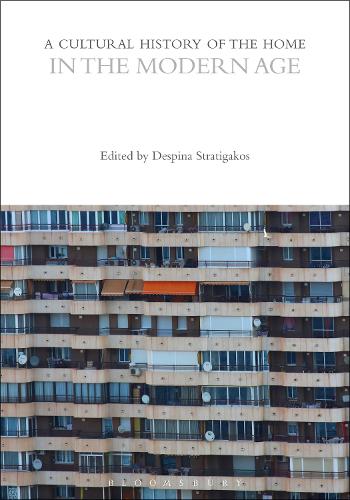 A Cultural History of the Home in the Modern Age.