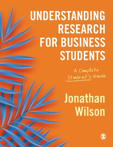 Understanding Research for Business Students: A Complete Student's Guide.