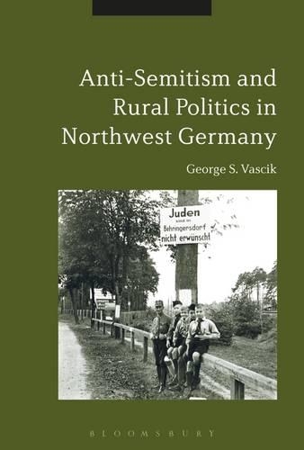 Antisemitism and Rural Politics in Northwest Germany.