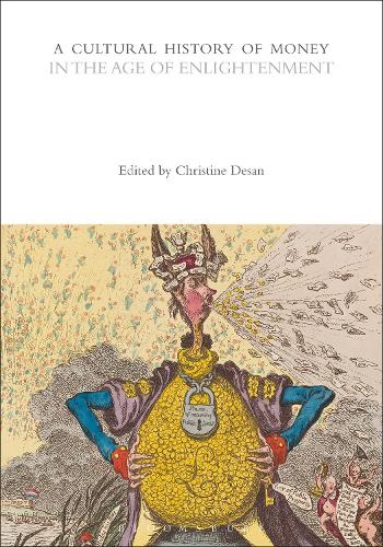 A Cultural History of Money in the Age of Enlightenment.