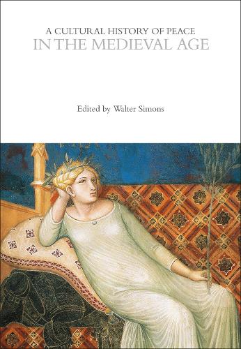 A Cultural History of Peace in the Medieval Age.