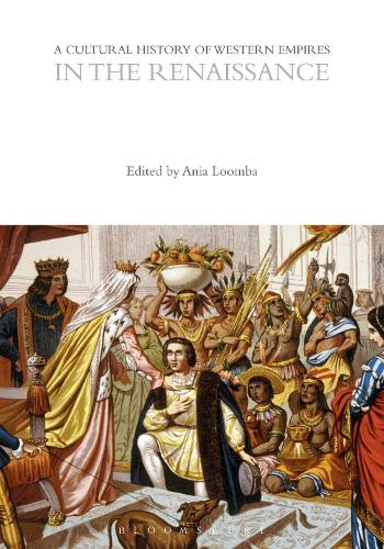 A Cultural History of Western Empires in the Renaissance.