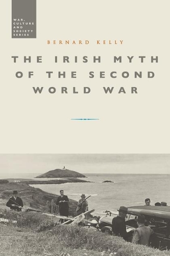 The Irish Myth of the Second World War.