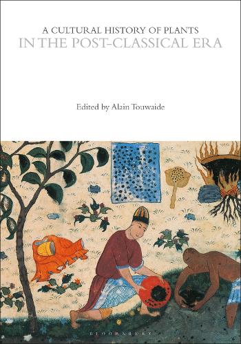 A Cultural History of Plants in the Post-Classical Era.