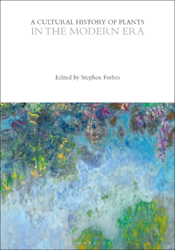 A Cultural History of Plants in the Modern Era.