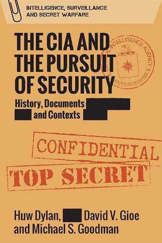 The CIA and the Pursuit of Security: History, Documents and Contexts.