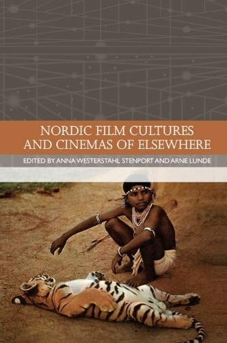 Nordic Film Cultures and Cinemas of Elsewhere.