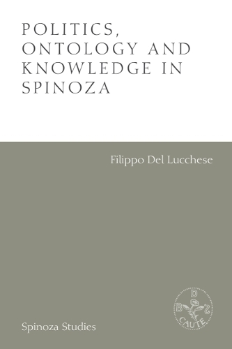 Politics, Ontology and Knowledge in Spinoza: Essays by Alexandre Matheron.