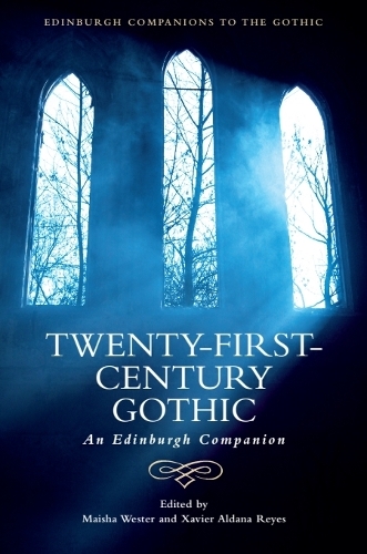 Twenty-First-Century Gothic: An Edinburgh Companion.