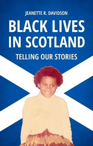 Black Lives in Scotland: Telling Our Stories.