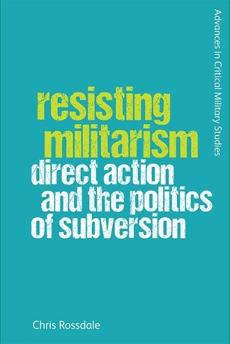 Resisting Militarism: Direct Action and the Politics of Subversion.