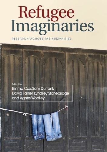 Refugee Imaginaries: Research Across the Humanities.