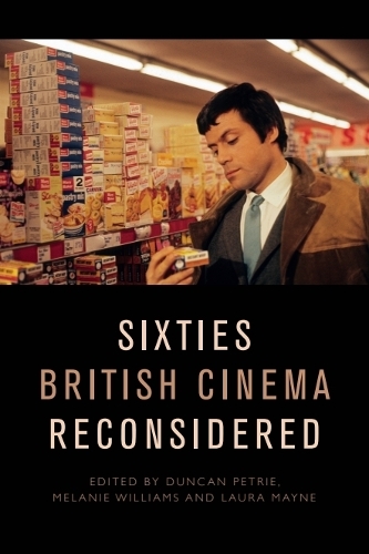 Sixties British Cinema Reconsidered.