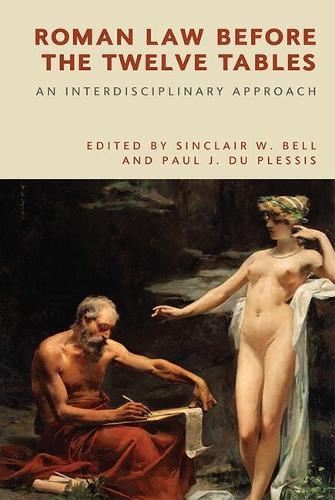 Roman Law before the Twelve Tables: An Interdisciplinary Approach.