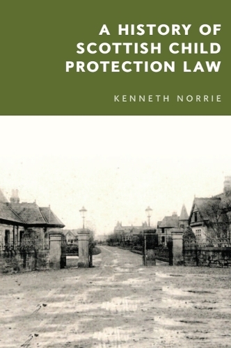 A History of Scottish Child Protection Law.