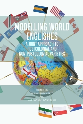 Modelling World Englishes: A Joint Approach to Postcolonial and Non-Postcolonial Varieties.