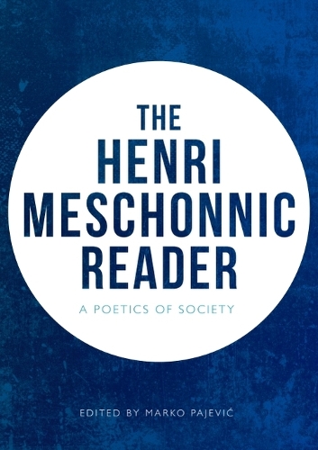 The Henri Meschonnic Reader: A Poetics of Society.