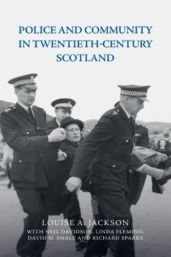 Police and Community in Twentieth-Century Scotland.