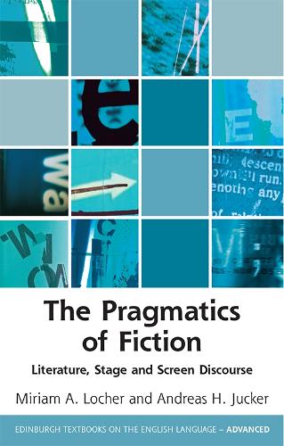 The Pragmatics of Fiction: Literature, Stage and Screen Discourse.