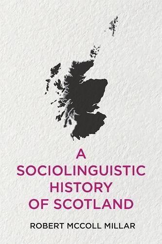 A Sociolinguistic History of Scotland.
