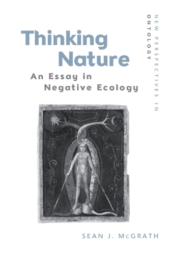 Thinking Nature: An Essay in Negative Ecology.