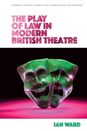 The Play of Law in Modern British Theatre.