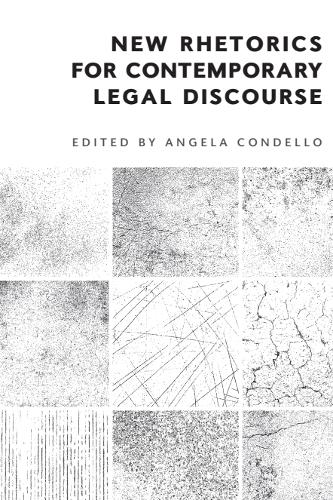 New Rhetorics for Contemporary Legal Discourse.