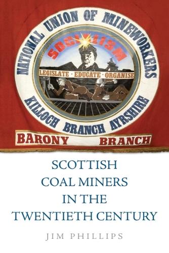 Scottish Coal Miners in the Twentieth Century.