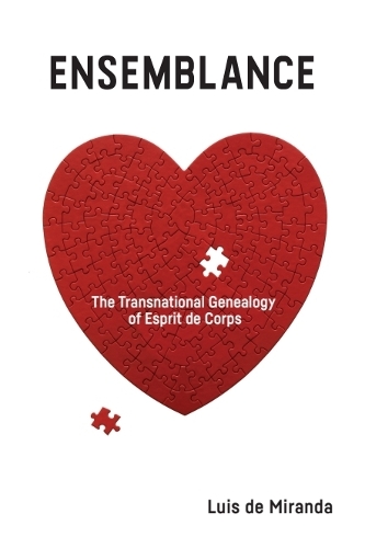 Ensemblance: The Transnational Genealogy of Esprit de Corps.