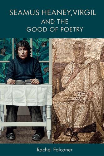 Seamus Heaney, Virgil and the Good of Poetry.