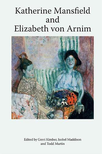 Katherine Mansfield and Elizabeth Von Arnim.