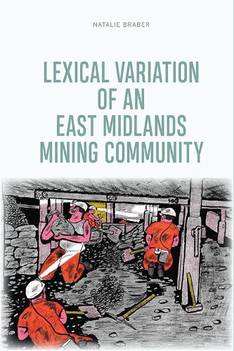 Lexical Variation of an East Midlands Mining Community.