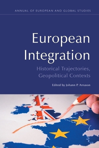 European Integration: Historical Trajectories, Geopolitical Contexts.