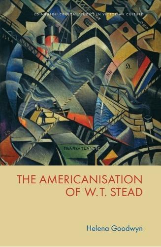 The Americanisation of W.T. Stead.