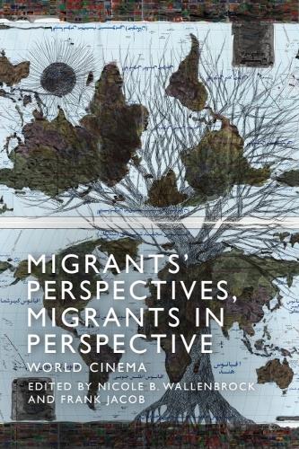 Migrants' Perspectives, Migrants in Perspective: World Cinema.