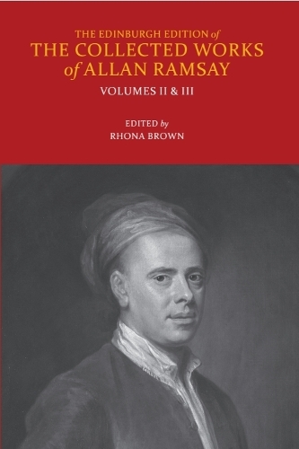 Poems of Allan Ramsay: Volumes II and III.